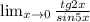 \lim_{x \to 0}\frac{tg 2x}{sin5x}