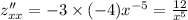 z''_{xx} = - 3 \times ( - 4) {x}^{ - 5} = \frac{12}{ {x}^{5} } \\