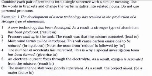 Combine each pair of sentences into a single sentence with a similar meaning. Use the words in brack