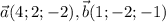 \vec{a}(4;2;-2),\vec{b}(1;-2;-1)