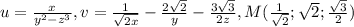 u = \frac{x}{y^{2}-z^{3} } , v = \frac{1}{\sqrt{2x} } - \frac{2\sqrt{2} }{y} - \frac{3\sqrt{3} }{2z}, M ( \frac{1}{\sqrt{2} } ; \sqrt{2} ; \frac{\sqrt{3} }{2} )