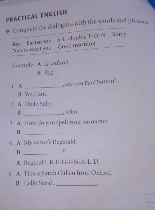 PRACTICAL ENGLISH 9 Complete the dialogues with the words and phrases.Bre Excuse me S-U-double T-O-N