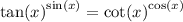 { \tan(x) }^{ \sin(x) } = { \cot(x) }^{ \cos(x) }