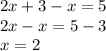 2x+3-x=5\\2x-x=5-3\\x=2