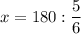 x=180:\dfrac{5}{6}