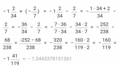 Решите пример - 1 2/34+(-2/7)​