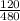 \frac{120}{480}