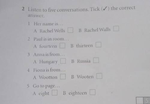 2 Listen to five conversations. Tick (✓) the correct answer1 Her name is...A Rachel WellsB Rachel Wa