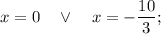 x=0 \quad \vee \quad x=-\dfrac{10}{3};