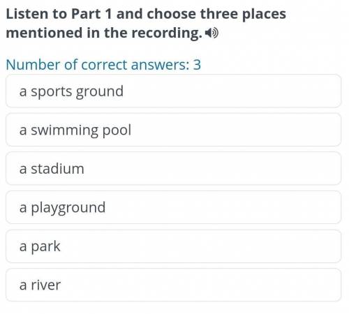 Listen to Part 1 and choose three places mentioned in the recording. 1)Number of correct answers: 3a