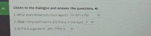 Listen to the dialogue and answer the questions. 1 1. What does Roberto's mom want? to rent a flat2.