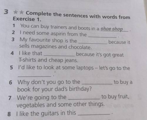 Exercise 1 . 3 ** Complete the sentences with words from 1 You can buy trainers and boots in a shoe