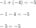 -1 + (-4) = -5\\\\-1 - 4 = -5\\\\-5 = -5