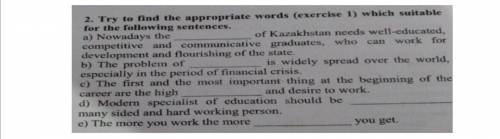 Try to find the appropriate words ( exercise 1 ) which suitable for the following sentences?