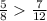 \frac{5}{8} \frac{7}{12}