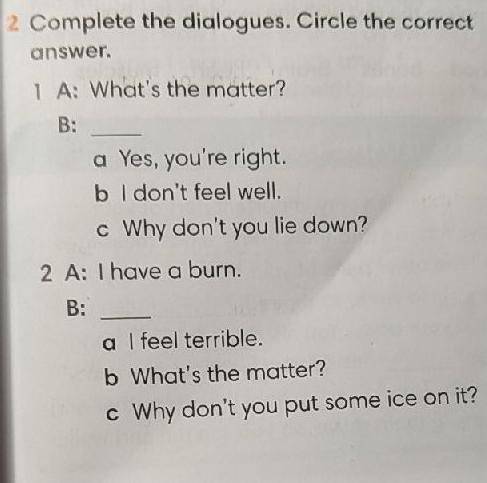 Complete the dialogues. Circle the correct answer.