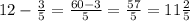 12 - \frac{3}{5} = \frac{60 - 3}{5} = \frac{57}{5} = 11 \frac{2}{5}