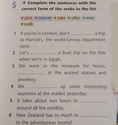 Complete the sentences with the correct form of the verbs in the list. • pick • marvel • take • offe