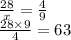 \frac{28}{x} = \frac{4}{9} \\ \frac{28 \times 9}{4} = 63