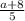 \frac{a + 8}{5}