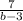 \frac{7}{b - 3}