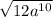 \sqrt{12a {}^{10} }