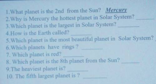 1. What planet is the 2nd from the Sun? Mercury 2. Why is Mercury the hottest planet in Solar System