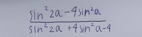 sin ^(2)2a-4 sin^(2)2a/sin²2a +4 sin²a-4​