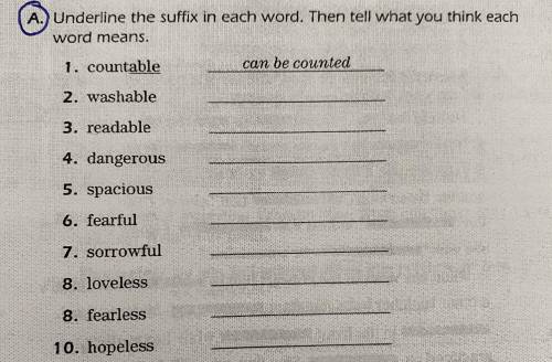 A. Underline the suffix in each word. Then tell what you think each