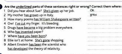 Are the underlined partsor these sentences rightor wrong? Correct them where necessary. (present per