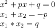 x^2+px+q=0\\x_{1}+x_{2}=-p\\x_{1}*x_{2}=q\\