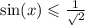 \sin(x) \leqslant \frac{1}{ \sqrt{} 2}