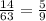 \frac{14}{63} = \frac{5}{9}