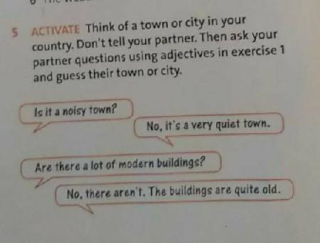 5 ACTIVATE Think of a town or city in your country. Don't tell your partner. Then ask yourpartner qu