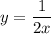 y=\dfrac{1}{2x}