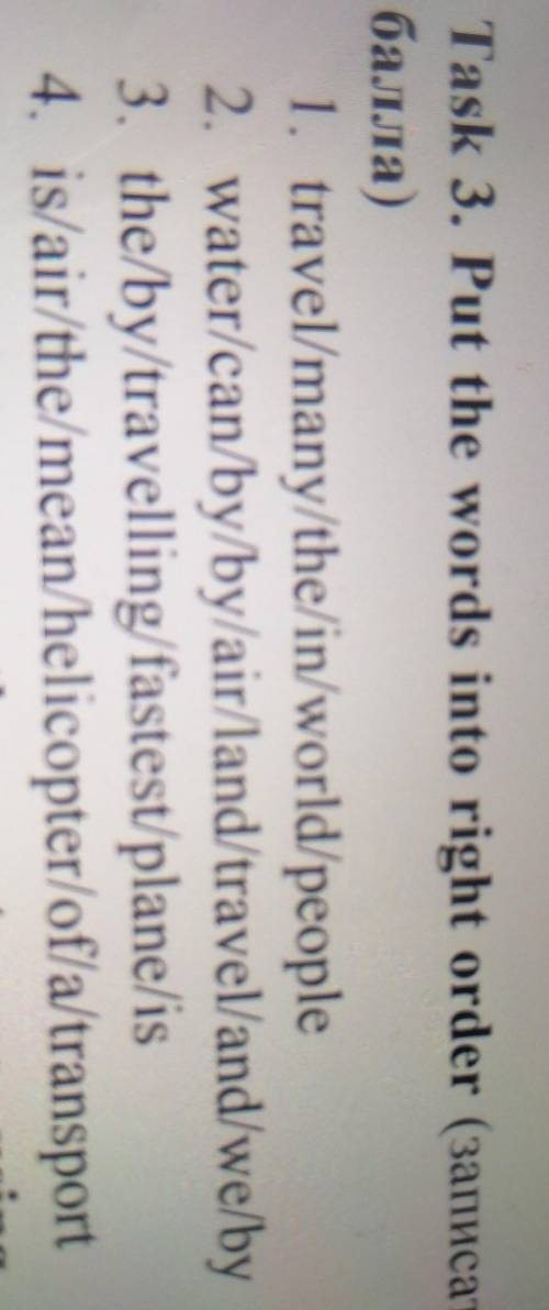 1. travel/a lot of the/in/world/people 2. by/water/can/by/air/land/travel/man/by3. on/travelling/slo