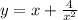 y = x + \frac{4}{ {x}^{2} }