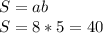 S = ab\\S=8*5=40