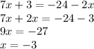 7x + 3 = - 24 - 2x \\ 7x + 2x = - 24 - 3 \\ 9x = - 27 \\ x = - 3