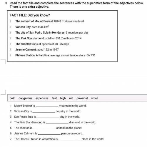 Read the fact file and complete the sentences with the superlative form of the adjectives below. The