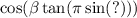 \cos( \beta \tan(\pi \sin(?) ) )