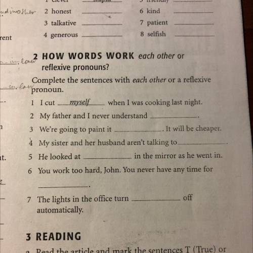 2 HOW WORDS WORK each other or reflexive pronouns? Complete the sentences with each other or a refle