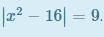 Найдите произведение иррациональных корней уравнения | x²-16 | =9