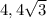 4,4 \sqrt{3}