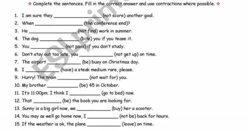 Complete the sentences fill in the correct answer and use contractions where possible