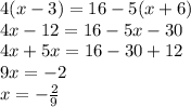 4(x-3)=16-5(x+6)\\4x-12=16-5x-30\\4x+5x=16-30+12\\9x=-2\\x= -\frac{2}{9}