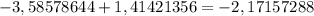 -3,58578644 + 1,41421356 = -2,17157288