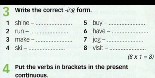 Write the correct -ing form. shine - buy - run- have - make- jog - ski visit -​