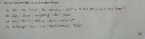 E) taking/he/out/the/Is/rubbisn? f) is/How/Janara/the/komuz/playing? g) Is the taking out the rubbis