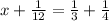 x + \frac{1}{12} = \frac{1}{3} + \frac{1}{4}